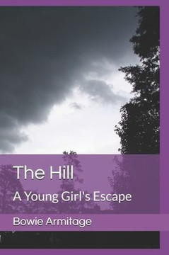 The Hill: A Young Girl's Escape The Hill: A Young Girl's Escape
