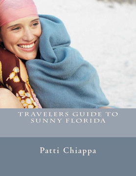 Travelers Guide To Sunny Florida Travelers Guide To Sunny Florida