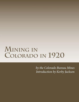 Mining In Colorado In 1920 Mining In Colorado In 1920