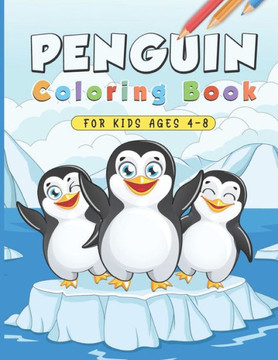 Penguin Coloring Book: Funny Penguin Colouring Kids Teens Lover Animal 28 Pages
