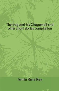 The frog and his Chagamoll and other short stories compilation