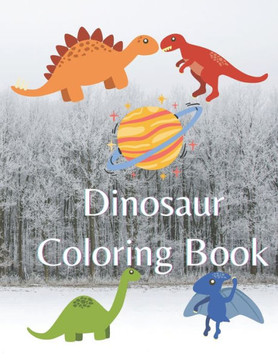 Dinosaur Coloring Book: Great Gift for Boys & Girls