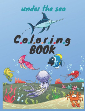 Under the sea coloring book: Cute & Fun Snorkeling Adventure under the sea Girl, discover the Sea Creatures, for boys
