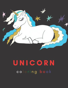 unicorn coloring book: a cute unicorns for kids ages 4-8