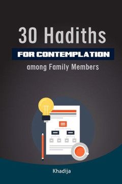 30 Hadith for Contemplation among Family Members: ( Ramadan Nights )