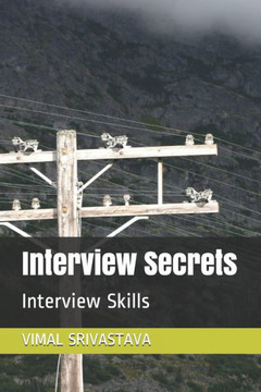 Interview Secrets: Interview Skills