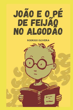 João e o Pé de Feijão no Algodão: As Férias de Verão de João - Livro Infantil Ilustrado