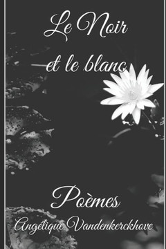 Le Noir et le Blanc: Poèmes