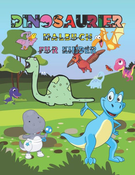 Dinosaurier Malbuch für Kinder: Das Dino-Malbuch für Kinder ab 4 Jahren