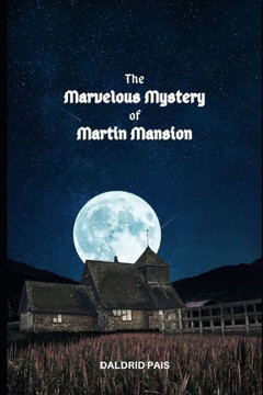 The Marvelous Mystery of Martin Mansion