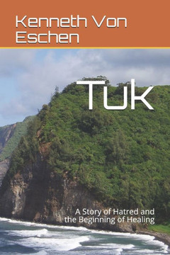 Tuk: A Story of Hatred and the Beginning of Healing