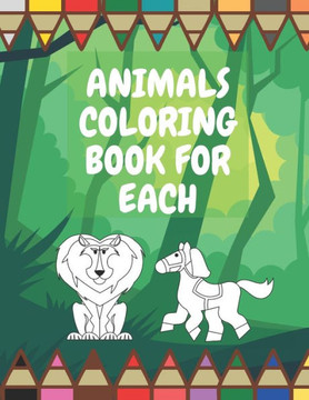 Animals Coloring Book for Each: Coloring Pages for Family kids Perfect Gift
