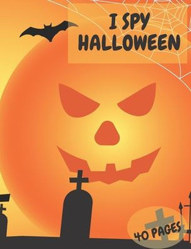 I Spy Halloween: Guessing Games Gifts coloring book Toddler & Preschool Learning 6-12 Spooky Scary Things & Other Cute stuff