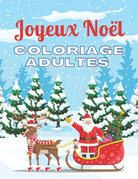 Joyeux Noël - Coloriage Adultes: Livre de coloriage pour adultes, Magnifiques dessins de Noël à colorier, Coloriage anti-stress pour la relaxation & l
