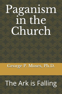 Paganism in the Church: The Ark is Falling