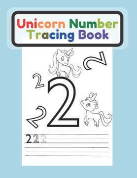 Unicorn Number Tracing Book: For Kids
