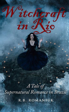 Witchcraft in Rio: A Tale of Supernatural Romance in Brazil