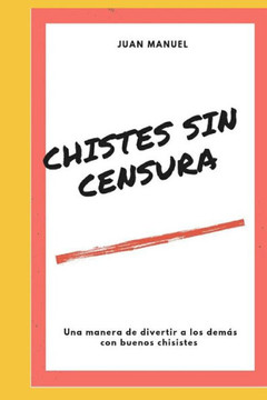 Chistes Sin Sensura: Lo Mejor En Chistes 2021