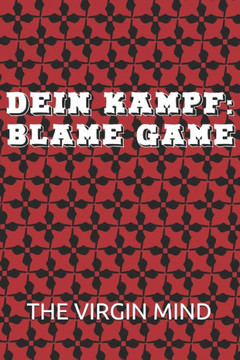 Dein Kampf: Blame Game Dein Kampf: Blame Game