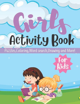 Girls Activity Book For Kids: Puzzles, Coloring, Word Search, Drawing and More