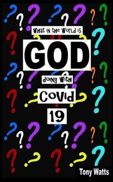 What in the World is God doing with COVID-19 What in the World is God doing with COVID-19
