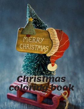 Christmas Coloring Book: Great gift for kids to make colorful Christmas