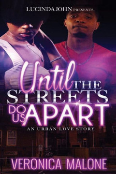 Until The Streets Do Us Apart: An Urban Love Story Until The Streets Do Us Apart: An Urban Love Story