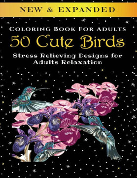 50 Cute Birds - Adult Coloring Book: Stress Relieving Designs for Adults Relaxation