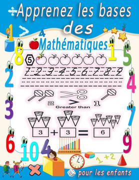 Apprenez les bases des mathématiques pour les enfants: Amusez-vous avec le traçage numérique, la coloration, l'addition, la soustraction, les signes,