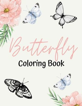 Butterfly Coloring Book: Relaxing Coloring Book for Kids and Teens