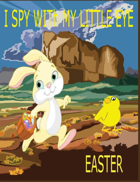 I Spy with my Little Eye Easter: Happy Easter Activity Book for Kids Ages 4-8 / Cute Easter Bunny Coloring Pages / Easter Maze Book