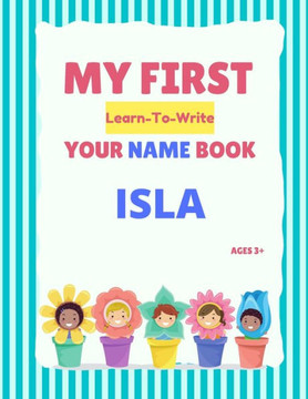 My First Learn-To-Write Your Name Book: Isla
