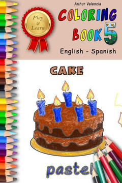 Play & Learn Coloring Book 5: English - Spanish