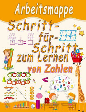 Schritt-für-Schritt-Arbeitsmappe zum Lernen von Zahlen: Zahlenverfolgung, Färbung, Addition, Subtraktion, Zeichen, Überarbeitung, Aufsteigend, Absteig
