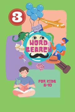 Word Search For Kids 6-10: 50 Themed Word Search Puzzles for Learning Vocabulary, Spelling, and More