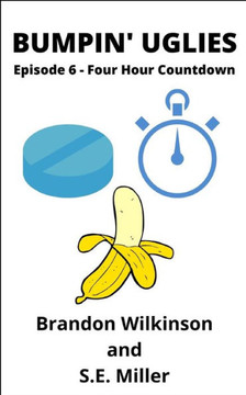 Bumpin' Uglies: Episode 6 - Four Hour Countdown