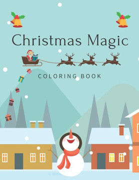 Christmas Magic Coloring Book: Beautiful Holiday Designs