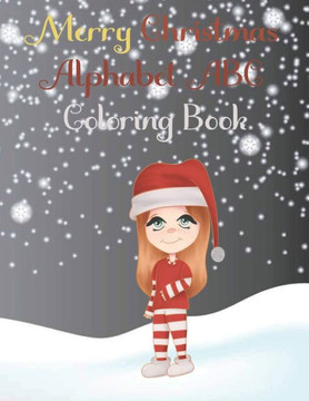 Merry Christmas Alphabet ABC Coloring Book: kids christmas workbook, Fun Coloring Book for Kids, Alphabet Coloring Book for Kids, Activity Book for Ki