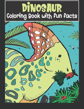 Dinosaur Coloring Book with fun facts: dinosaur coloring book for kids ages 4-8 with fun dino facts 8.5""x11""
