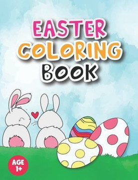 Easter coloring book: For kids, Toddlers, Preschool Children & Kindergarten full with Bunny, rabbit, Easter eggs, and more