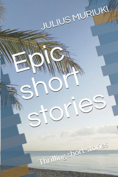 Epic short stories: Thrilling short stories