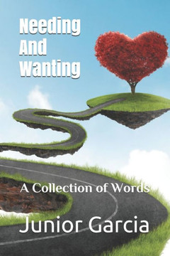 Needing and Wanting: A Collection of Words