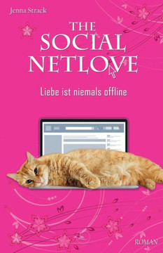 The Social Netlove - Liebe Ist Niemals Offline (German Edition)