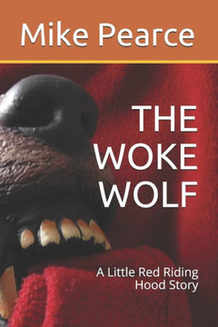 The Woke Wolf: A Little Red Riding Hood Story