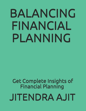 Balancing Financial Planning: Get Complete Insights of Financial Planning