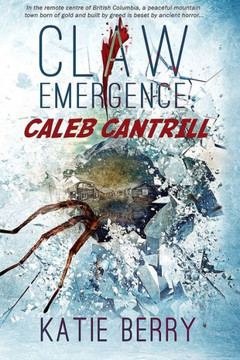 Claw: Emergence - Caleb Cantrill: Tales from Lawless -- A Novelette