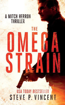 The Omega Strain: Mitch Herron 1 (Mitch Herron Action Thrillers) The Omega Strain: Mitch Herron 1 (Mitch Herron Action Thrillers)
