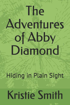 The Adventures of Abby Diamond: Hiding in Plain Sight