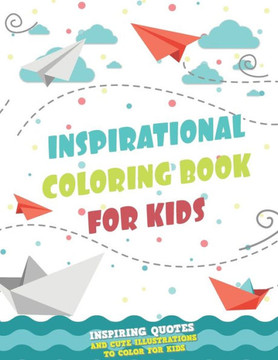 Inspirational Coloring book for kids: 30 Motivational quotes and cute illustrations to color for kids
