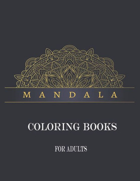 Mandala Coloring Books For Adults: 60 Beautiful For Stress-Relief Coloring Book For Everyone